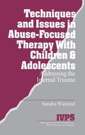Cover: Techniques and Issues in Abuse-Focused Therapy with Children & Adolescents - SAGE Publications Inc