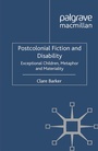 Cover: Postcolonial Fiction and Disability - Palgrave Macmillan