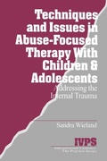 Cover: Techniques and Issues in Abuse-Focused Therapy with Children & Adolescents - SAGE Publications Inc
