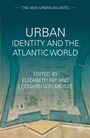 Cover: Urban Identity and the Atlantic World - Palgrave MacMillan