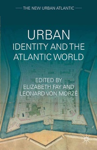 Enlarge image Cover: Urban Identity and the Atlantic World - Palgrave MacMillan