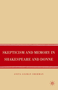 Enlarge image Cover: Skepticism and Memory in Shakespeare and Donne - Palgrave MacMillan