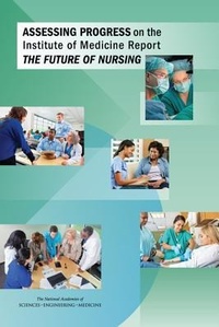 Abbildung von: Assessing Progress on the Institute of Medicine Report The Future of Nursing - National Academies Press