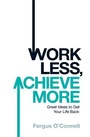 Cover: Work Less, Achieve More - Business Plus