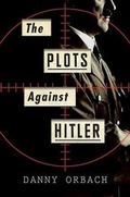 Cover: The Plots Against Hitler - Eamon Dolan/Houghton Mifflin Harcourt