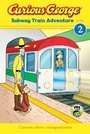 Cover: Curious George Subway Train Adventure (Reader Level 2) - Houghton Mifflin