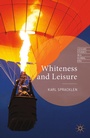 Cover: Whiteness and Leisure - Palgrave Macmillan