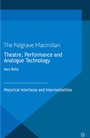 Cover: Theatre, Performance and Analogue Technology - Palgrave Macmillan