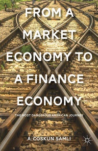 Bild vergrößern Bild: From a Market Economy to a Finance Economy - Palgrave MacMillan