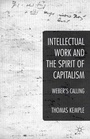 Cover: Intellectual Work and the Spirit of Capitalism - Palgrave Macmillan