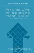 Cover: Radical Intellectuals and the Subversion of Progressive Politics - Palgrave MacMillan