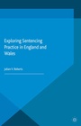 Cover: Exploring Sentencing Practice in England and Wales - Palgrave Macmillan