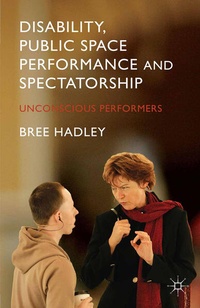 Enlarge image Cover: Disability, Public Space Performance and Spectatorship - Palgrave Macmillan