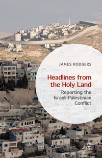 Enlarge image Cover: Headlines from the Holy Land - Palgrave Macmillan