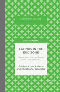 Enlarge image Cover: Latinos in the End Zone - Palgrave Pivot