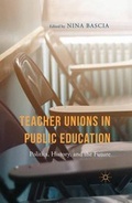 Cover: Teacher Unions in Public Education - Palgrave MacMillan