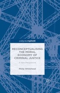 Cover: Reconceptualising the Moral Economy of Criminal Justice - Palgrave Pivot