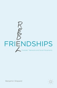 Enlarge image Cover: Rebel Friendships - Palgrave MacMillan