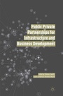 Cover: Public Private Partnerships for Infrastructure and Business Development - Palgrave MacMillan
