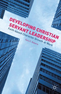 Enlarge image Cover: Developing Christian Servant Leadership - Palgrave MacMillan