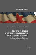 Cover: Political Elites and Decentralization Reforms in the Post-Socialist Balkans - Palgrave Macmillan