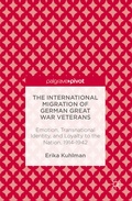 Cover: The International Migration of German Great War Veterans - Palgrave Pivot