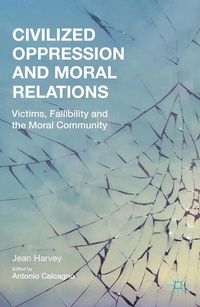 Enlarge image Cover: Civilized Oppression and Moral Relations - Palgrave MacMillan