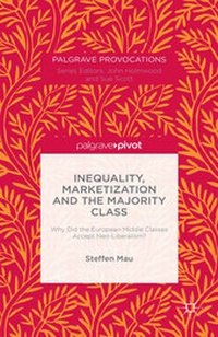 Enlarge image Cover: Inequality, Marketization and the Majority Class - Palgrave Pivot