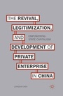 Cover: The Revival, Legitimization, and Development of Private Enterprise in China - Palgrave MacMillan