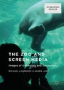 Cover: The Zoo and Screen Media - Palgrave MacMillan