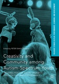 Cover: Creativity and Community among Autism-Spectrum Youth - Palgrave MacMillan