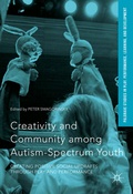 Cover: Creativity and Community among Autism-Spectrum Youth - Palgrave MacMillan