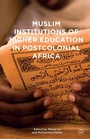 Bild: Muslim Institutions of Higher Education in Postcolonial Africa - Palgrave MacMillan