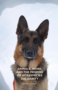 Cover: Animals, Work, and the Promise of Interspecies Solidarity - Palgrave MacMillan