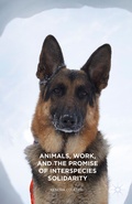 Cover: Animals, Work, and the Promise of Interspecies Solidarity - Palgrave MacMillan