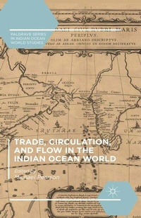 Enlarge image Cover: Trade, Circulation, and Flow in the Indian Ocean World - Palgrave MacMillan