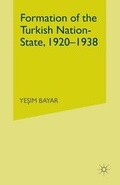 Cover: Formation of the Turkish Nation-State, 1920-1938 - Palgrave Macmillan