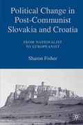 Cover: Political Change in Post-Communist Slovakia and Croatia: From Nationalist to Europeanist - Palgrave MacMillan
