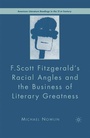 Cover: F.Scott Fitzgerald's Racial Angles and the Business of Literary Greatness - Palgrave MacMillan