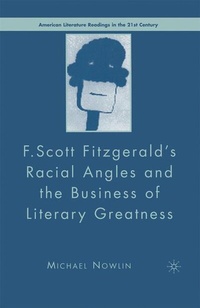 Enlarge image Cover: F.Scott Fitzgerald's Racial Angles and the Business of Literary Greatness - Palgrave MacMillan
