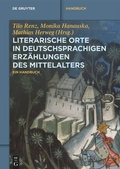 Cover: Literarische Orte in deutschsprachigen Erz&auml;hlungen des Mittelalters - De Gruyter Akademie Forschung