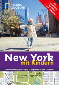 Abbildung von: NATIONAL GEOGRAPHIC Familien-Reiseführer New York mit Kindern - National Geographic Deutschland