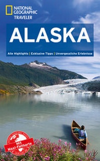 Abbildung von: National Geographic Traveler Alaska mit Maxi-Faltkarte - National Geographic Deutschland