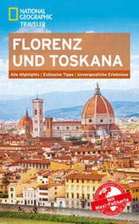 Abbildung von: National Geographic Traveler Florenz und Toskana mit Maxi-Faltkarte - National Geographic Deutschland