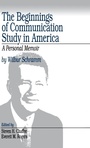 Cover: The Beginnings of Communication Study in America - SAGE Publications Inc