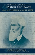 Cover: The Spiritual Journals of Warren Felt Evans - Indiana University Press