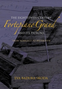 Abbildung von: The Eighteenth-Century Fortepiano Grand and Its Patrons - Indiana University Press
