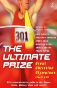 Abbildung von: The Ultimate Prize: Great Christian Olympians - Hodder & Stoughton Religious