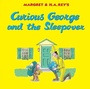 Cover: Curious George and the Sleepover - Houghton Mifflin