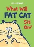 Cover: What Will Fat Cat Sit On? - Clarion Books